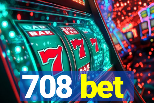 708 bet